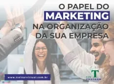 o_papel_do_marketing_na_organizacao_da_sua_empresa